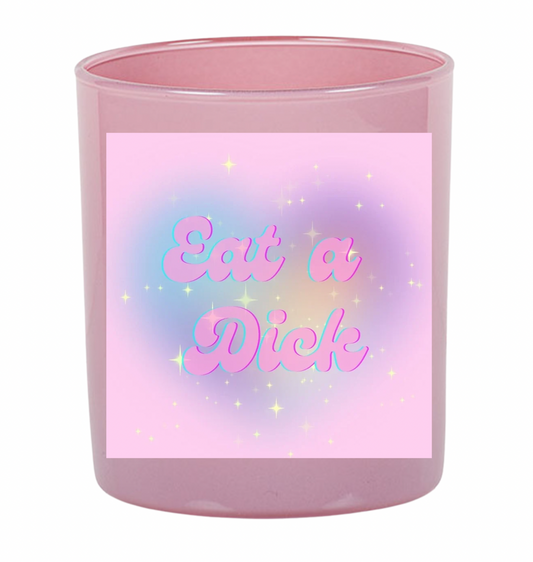 Eat a dick candle